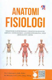 Anatomi Fisiologi Dasar-Dasar Anatomi Fisiologi|Struktur dan Fungsi Sel Jaringan | Sistem Eksokrin| Anatomi Sistem Skeletal | Sendi Jaringan Otot | Sistem