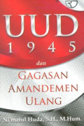 UUD 1945 Dan Gagasan Amandemen Ulang