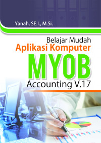BELAJAR MUDAH APLIKASI KOMPUTER MYOB ACCOUTING V.17