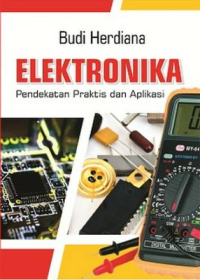 ELEKTRONIKA PENDEKATAN PRAKTIS DAN APLIKASI