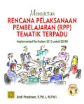 MENYUSUN RENCANA PELAKSANAAN PEMBELAJARAN (RPP) TEMATIK TERPADU