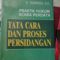 Praktik Hukum Acara Perdata : Tata Cara Dan Proses Persidangan